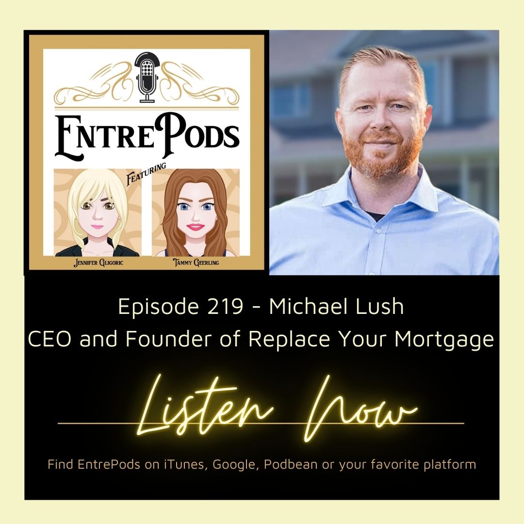 EntrePods Ep. 218: How to Pay Off your Home in 5-7 Years with Michael Lush
