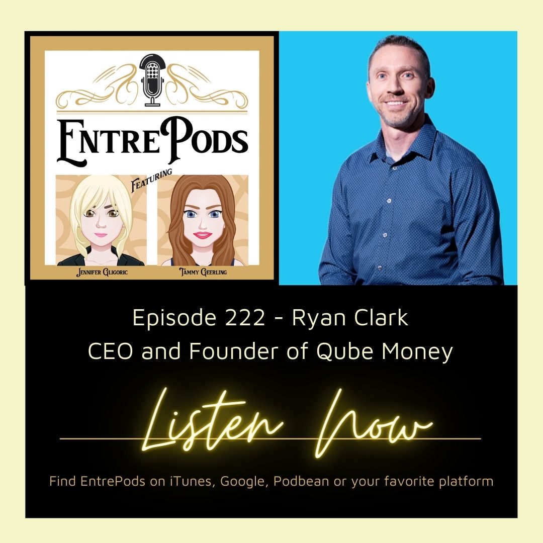 EntrePods Ep 221: Changing Your Money Environment to Work for You with Ryan Clark of QubeMoney