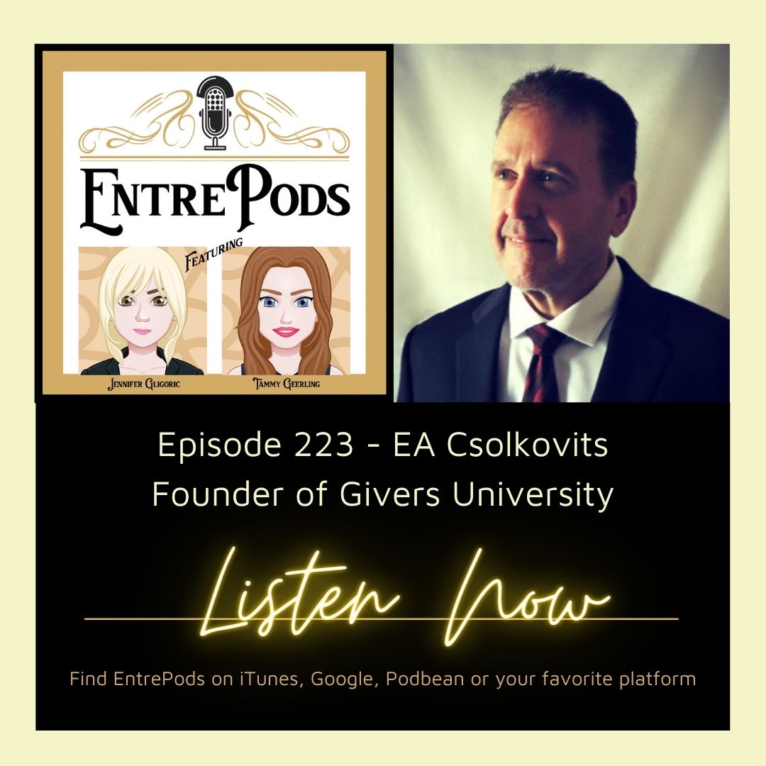 EntrePods Ep:224 featuring EA Csolkovitz teaching Givers how to become millionaires.