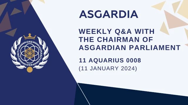 Live QA With the Chairman of Parliament on 11 Aquarius 0008 (11 January 2024) on 11-Jan-24-18:50:13