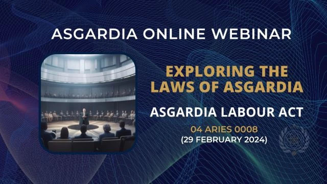 Exploring the Laws of Asgardia - Asgardia Labour Act Webinar Pt 1